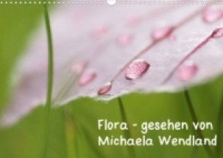 Flora - gesehen von Michaela Wendland (Posterbuch DIN A3 quer)