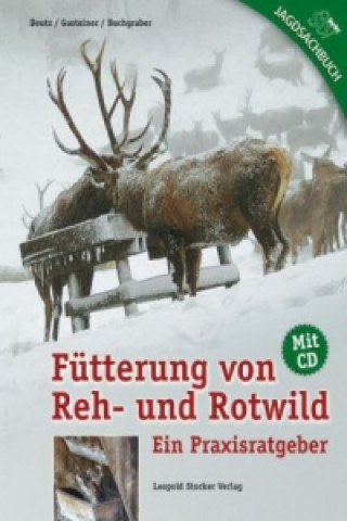 Fütterung von Reh- und Rotwild, m. CD-ROM