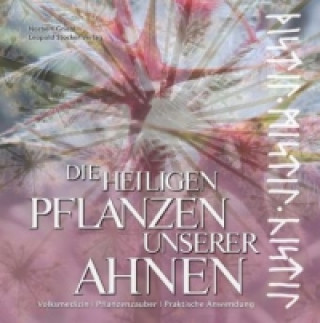 Die heiligen Pflanzen unserer Ahnen