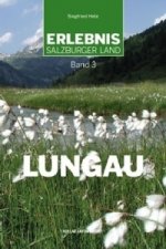 Erlebnis Salzburger Land Band 3: Lungau