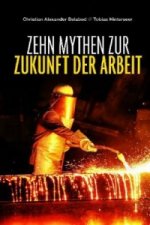 Zehn Mythen zur Zukunft der Arbeit