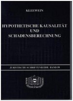 Hypothetische Kausalität und Schadensberechnung