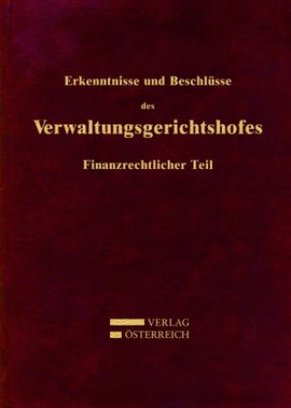 Erkenntnisse und Beschlüsse des Verwaltungsgsgerichtshofes