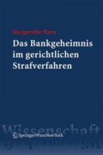 Das Bankgeheimnis im gerichtlichen Strafverfahren (f. Österreich)