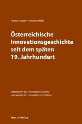 Österreichische Innovationsgeschichte seit dem späten 19. Jahrhundert