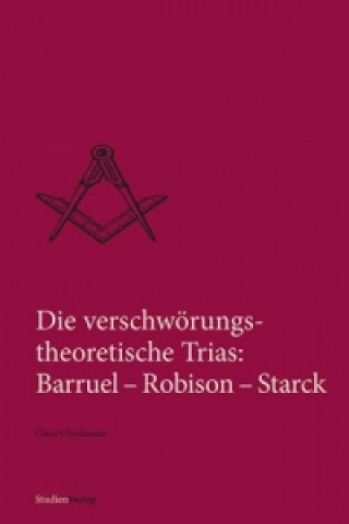 Die verschwörungstheoretische Trias: Barruel-Robison-Starck