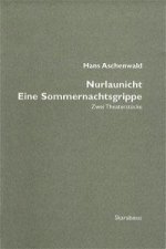Nurlaunicht / Eine Sommernachtsgrippe
