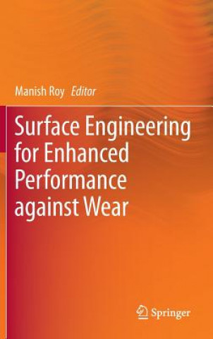 Surface Engineering for Enhanced Performance against Wear