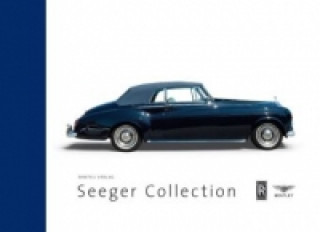 motors finest. Seeger Collection Rolls-Royce Bentley. Einblicke, Geschichte, Technik