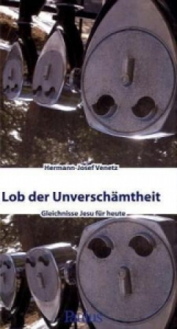 Lob der Unverschämtheit