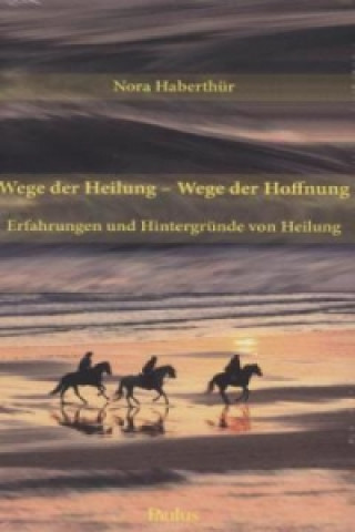 Wege der Heilung - Wege der Hoffnung