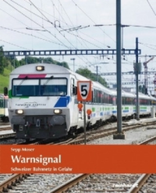 Warnsignal - Das Schweizer Bahnnetz in Gefahr