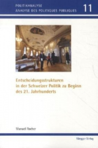 Entscheidungsstrukturen in der schweizerischen Politik zu Beginn des 21. Jahrhunderts