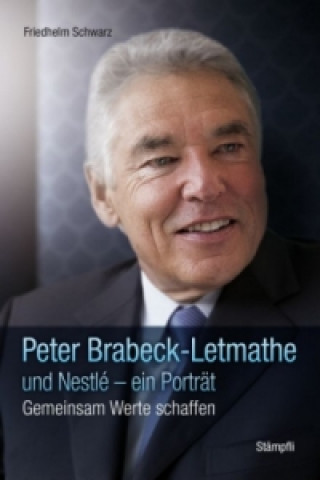 Peter Brabeck-Letmathe und Nestlé - ein Porträt