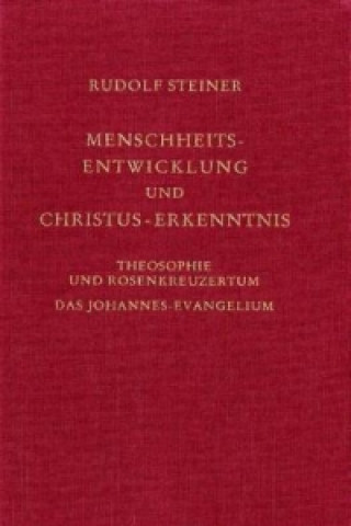 Menschheitsentwickelung und Christus-Erkenntnis