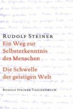 Ein Weg zur Selbsterkenntnis des Menschen / Die Schwelle der geistigen Welt