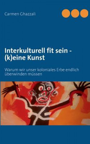 Interkulturelle Kompetenz - (k)eine Kunst