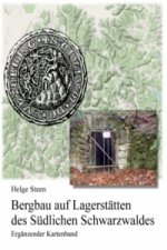 Bergbau auf Lagerstätten des Südlichen Schwarzwaldes - Ergänzender Kartenband