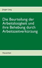 Beurteilung der Arbeitslosigkeit und ihre Behebung durch Arbeitszeitverkurzung