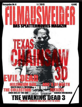 FILMAUSWEIDER - Das Splattermovies Magazin - Ausgabe 4 - Evil Dead, Texas Chainsaw 3D, The ABCs of Death, The Collection, The Bay, Citadel, The Millen