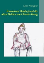 Kommissar Batdorj und die alten Helden von Chowd-Aimag