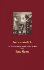 frei + christlich - Eine Skizze