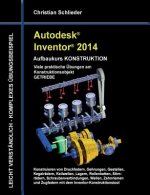 Autodesk Inventor 2014 - Aufbaukurs KONSTRUKTION