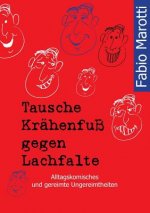 Tausche Krahenfuss gegen Lachfalte