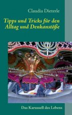 Tipps und Tricks fur den Alltag und Denkanstoesse