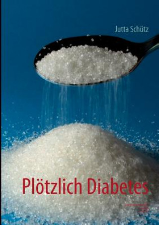Ploetzlich Diabetes