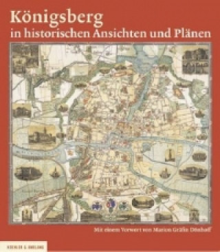 Königsberg in historischen Ansichten und Plänen