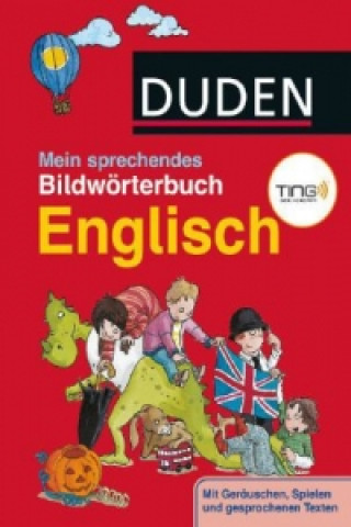 Duden - Mein sprechendes Bildwörterbuch Englisch (TING-Ausgabe)