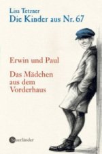 Die Kinder aus Nr.67 - Erwin und Paul. Das Mädchen aus dem Vorderhaus