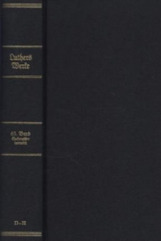 D. Martin Luthers Werke. Kritische Gesamtausgabe (Weimarer Ausgabe), Abteilung Schriften. Bd.65