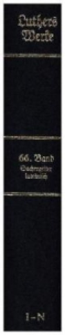 D. Martin Luthers Werke. Kritische Gesamtausgabe (Weimarer Ausgabe), Abteilung Schriften. Bd.66