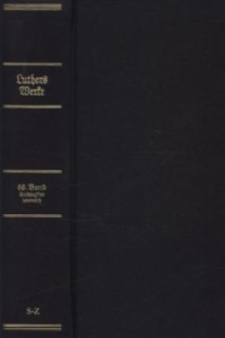 D. Martin Luthers Werke. Kritische Gesamtausgabe (Weimarer Ausgabe), Abteilung Schriften. Bd.68