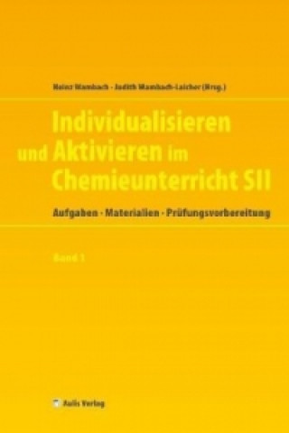 Individualisieren und Aktivieren im Chemieunterricht Sek. II, m. 1 CD-ROM. Bd.1