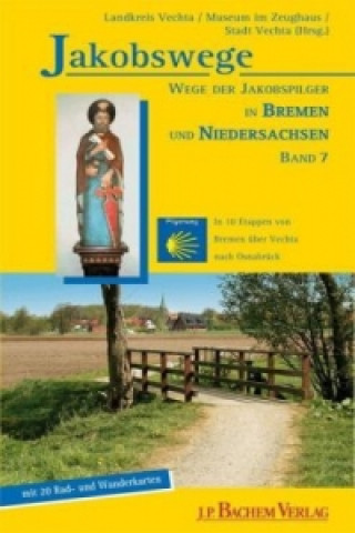 Wege der Jakobspilger in Bremen und Niedersachsen