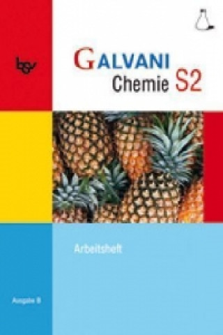 Galvani - Chemie für Gymnasien - Ausgabe B - Für sprachliche, musische, wirtschafts- und sozialwissenschaftliche Gymnasien in Bayern - Bisherige Ausga