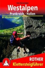Rother Klettersteigführer Klettersteige Westalpen. Frankreich - Italien