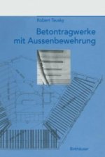 Betontragewerke mit Außenbewehrung