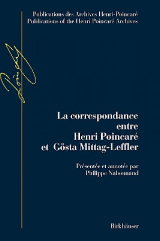 Correspondance Entre Henri Poincare Et Gosta Mittag-Leffler