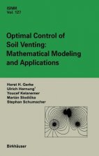 Optimal Control of Soil Venting: Mathematical Modeling and Applications