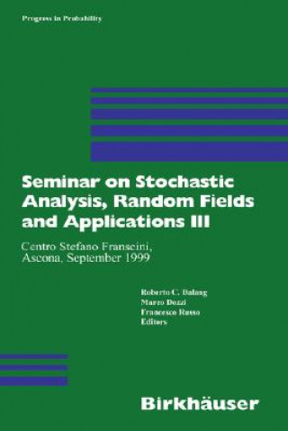 Seminar on Stochastic Analysis, Random Fields and Applications III