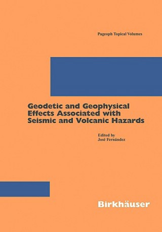 Geodetic And Geophysical Effects Associated With Seismic And Volcanic Hazards