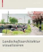 Landschaftsarchitektur visualisieren, m. DVD