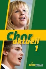 Chor aktuell. Ein Chorbuch für Gymnasien / Chor aktuell 1. Bd.1