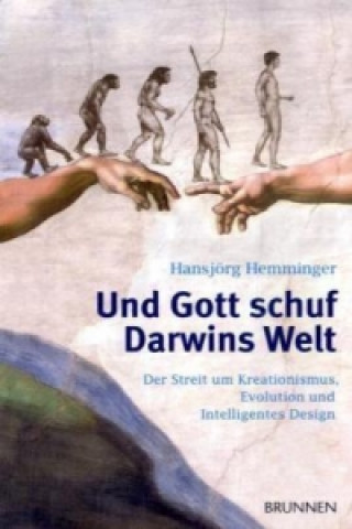 Und Gott schuf Darwins Welt