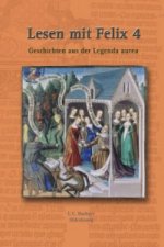 Latein mit Felix. Unterrichtswerk für Latein als gymnasiale Eingangssprache / Lesen mit Felix 4: Geschichten aus der Legenda, m. 1 Buch