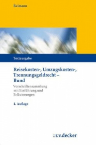 Reisekosten-, Umzugskosten-, Trennungsgeldrecht - Bund, m. CD-ROM
